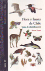 Flora y fauna de Chile. Guía de identificación