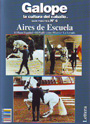 Galope, la cultura del caballo. Guía práctica nº6: Aires de Escuela: el paso español, el piaffe entre pilares, la levada