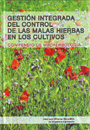 Gestión integrada del control de las malas hierbas en los cultivos. Compendio de malherbología