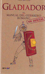 Gladiador. El manual del guerrero romano