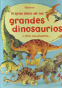 Gran libro de los grandes dinosaurios y otros más pequeños..., El