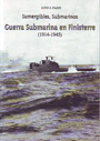 Guerra submarina en Finisterre (1914-1945). Sumergibles, submarinos