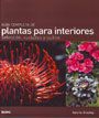 Guía completa de plantas para interiores. Selección, cuidados y cultivo