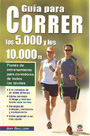 Guía para correr los 5.000 y los 10.000 m.