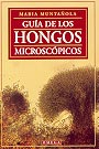Guía de los hongos microscópicos