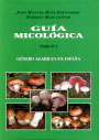 Guía micológica. Tomo III. Género Agaricus en España