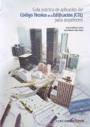 Guía práctica de aplicación del Código Técnico de la Edificación (CTE) para arquitectos