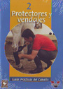Guías prácticas del caballo 2. Protectores y vendajes