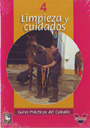 Guías prácticas del caballo 4. Limpieza y cuidados