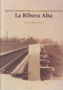 Historia del ferrocarril en las comarcas valencianas. La Ribera Alta