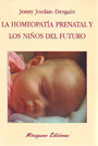Homeopatía prenatal y los niños del futuro, La