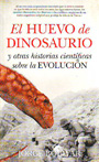 Huevo de dinosaurio y otras historias científicas sobre la evolución, El