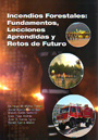 Incendios forestales: fundamentos, lecciones aprendidas y retos de futuro
