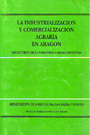 Industrialización y comercialización agraria en Aragón, La