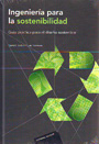 Ingeniería para la sostenibilidad. Guía práctica para el diseño sostenible