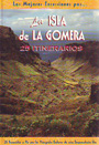 Isla de la Gomera, La. 25 itinerarios
