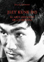 Jeet Kune Do. El arte ofensivo de la defensa