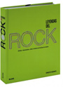 Leyendas del Rock. Aristas, instrumentos, mitos e historia de 50 años de música