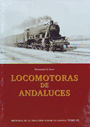 Locomotoras de andaluces. Historia de la tracción vapor en España. Tomo III