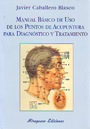 Manual básico de uso de los puntos de acupuntura para diagnósitco y tratamiento