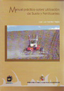 Manual práctico sobre utilización de suelo y fertilizantes