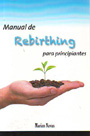 Manual de rebirthing para principiantes