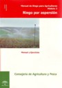 Manual de riego para agricultores. Vol. 3-  Riego por aspersión. Manual y ejercicios