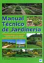 Manual técnico de jardinería. I. Establecimiento de jardines, parques y espacios verdes