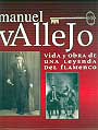 Manuel Vallejo. Vida y obra de una leyenda del flamenco