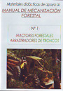 Materiales didácticos de apoyo al Manual de Mecanización Forestal. Nº 01: Tractores forestales. Arrastradores de troncos