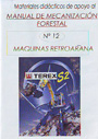 Materiales didácticos de apoyo al Manual de Mecanización Forestal. Nº 12: Máquinas retroaraña