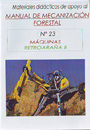 Materiales didácticos de apoyo al Manual de Mecanización Forestal. Nº 23: Máquinas retroaraña II