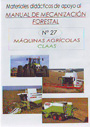 Materiales didácticos de apoyo al Manual de Mecanización Forestal. Nº 27: Máquinas agrícolas Claas