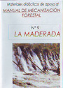 Materiales didácticos de apoyo al Manual de Mecanización Forestal. Nº 09: La maderada