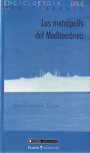 Metrópolis del Mediterráneo, Las