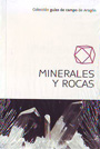 Minerales y rocas (Colección Guías de Campo de Aragón)