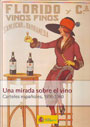 Mirada sobre el vino, Una. Carteles españoles, 1890-1960