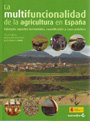 Multifuncionalidad de la agricultura en España, La. Concepto, aspectos horizontales, cuantificación y casos prácticos