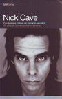 Nick Cave. Confesiones íntimas de un santo pecador. 30 años de conversaciones siniestras