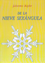 Nieve sexángula, De la