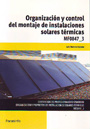 Organización y control del montaje de instalaciones solares térmicas. MF0847_3