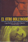 Otro Hollywood, El. Una historia oral y sin censurar de la industria del cine porno