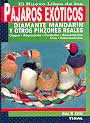 Pájaros exóticos, diamante Mandarín y otros pinzones reales. El nuevo libro de los