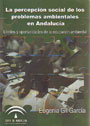 Percepción social de los problemas ambientales en Andalucía, La. Límites y oportunidades de la educación ambiental