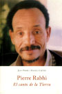 Pierre Rabhi. El canto de la tierra