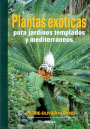 Plantas exóticas para jardines templados y mediterráneos