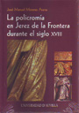 Policromía en Jerez de la Frontera durante el siglo XVIII, La