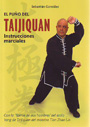 Puño del Taijiquan, El. Instrucciones marciales