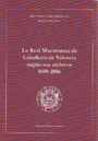 Real Maestranza de Caballería de Valencia según sus archivos, La. 1690-2006