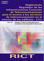 RICT. Reglamento regulador de las infraestructuras comunes de telecomunicaciones para el acceso a los servicios de telecomunicación en el interior de los edificios